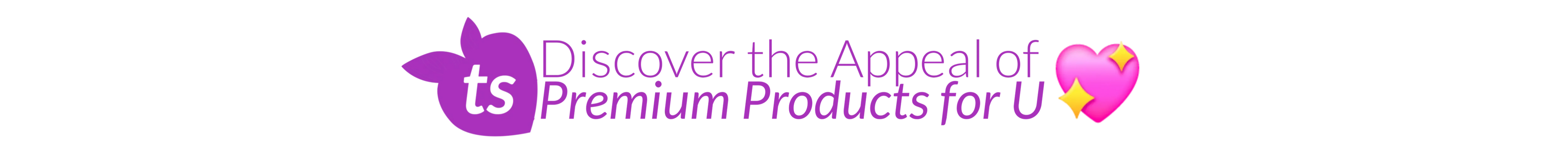 Promotional text for premium products with a logo and heart symbol on a white background